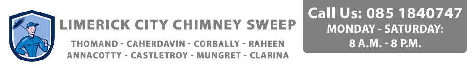 Limerick City Chimney Sweep | Chimney Cleaner | Chimney CCTV Survey | Chimney Cowls Fitted | Call (085) 1840747 Monday to Saturday 8 A.M. - 8 P.M.